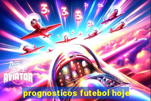 prognosticos futebol hoje